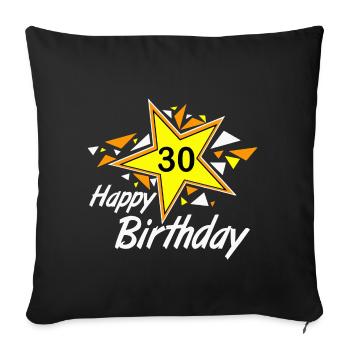 30.Birthday , Happy Birthday 30 (25) - Sofa pillowcase 17,3'' x 17,3'' (45 x 45 cm) - black - Front