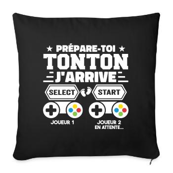 Prépare-toi Tonton J'arrive - Annonce Grossesse - Housse de coussin décorative 45 x 45 cm - noir - Devant
