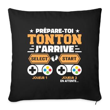 Prépare-toi Tonton J'arrive - Annonce Grossesse - Housse de coussin décorative 45 x 45 cm - noir - Devant