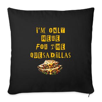 Je ne suis là que pour les quesadillas Mexique - Housse de coussin décorative 45 x 45 cm - noir - Devant