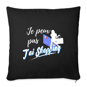je peux pas j'ai shopping achat - Housse de coussin décorative 45 x 45 cm - noir - Devant