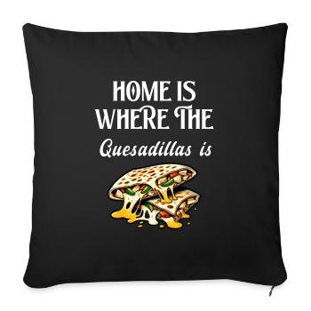Home Is Where The Quesadillas Is - Sofa pillowcase 17,3'' x 17,3'' (45 x 45 cm) - black - Front
