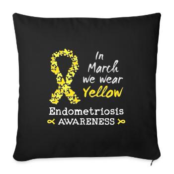 Im März tragen wir Gelb, Endometriose Bewusstsein - Sofakissenbezug 45 x 45 cm - Schwarz - Vorne