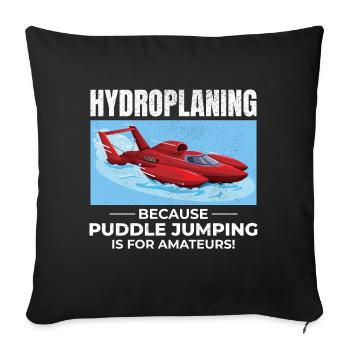 Hydroplane Boat Racing Humor Puddle Jumping Funny - Sofa pillowcase 17,3'' x 17,3'' (45 x 45 cm) - black - Front