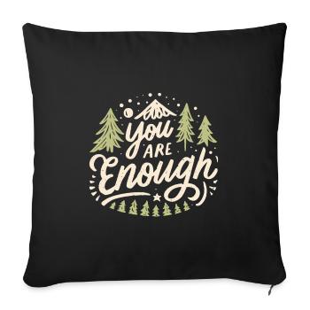 You are enough - Sofa pillowcase 17,3'' x 17,3'' (45 x 45 cm) - black - Front