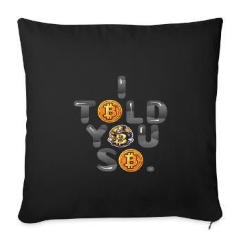 I TOLD YOU SO - Sofa pillowcase 17,3'' x 17,3'' (45 x 45 cm) - black - Front