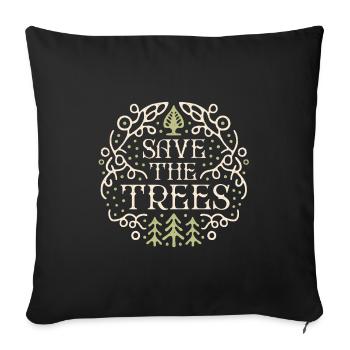 Sauver les arbres protéger les forêts - Housse de coussin décorative 45 x 45 cm - noir - Devant