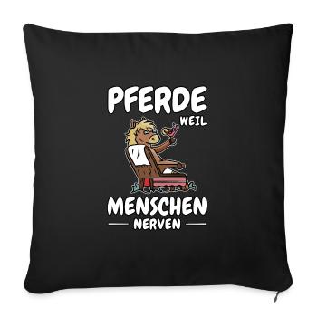 Horses Because people are annoying, horse owners are chilling - Sofa pillowcase 17,3'' x 17,3'' (45 x 45 cm) - black - Front