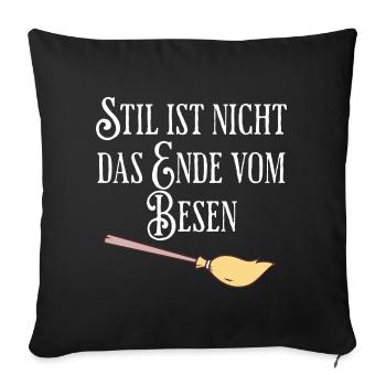 Style is not the end of the broom - Sofa pillowcase 17,3'' x 17,3'' (45 x 45 cm) - black - Front