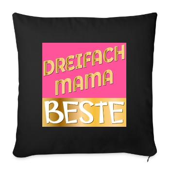 DREIFACH MAMA MUTTERTAG - Sofakissenbezug 45 x 45 cm - Schwarz - Vorne