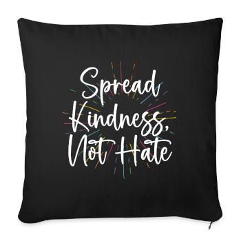 LGBT Pride Month - Verbreiten Sie Freundlichkeit statt Hass - Sofakissenbezug 45 x 45 cm - Schwarz - Vorne