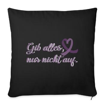 Gib alles Motivierender Spruch Epilepsie - Sofakissenbezug 45 x 45 cm - Schwarz - Vorne