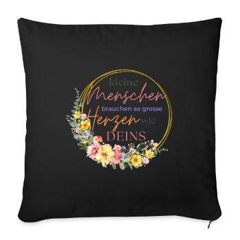 Kleine Menschen brauchen so große Herzen wie deins - Sofakissenbezug 45 x 45 cm - Schwarz - Vorne