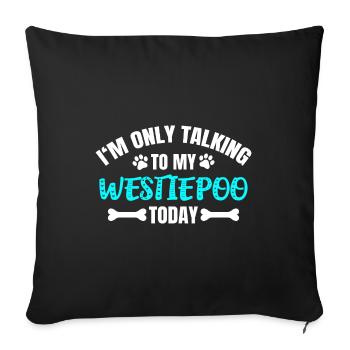 Je ne parle qu’à mon Westiepoo aujourd’hui - Housse de coussin décorative 45 x 45 cm - noir - Devant