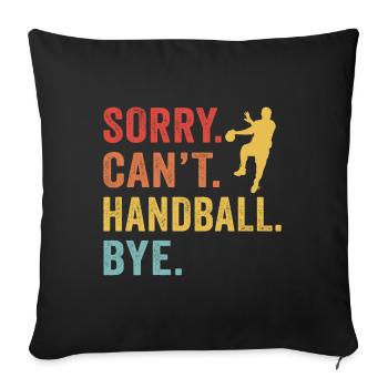 Désolé Impossible de handball Bye - Housse de coussin décorative 45 x 45 cm - noir - Devant