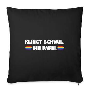 Klingt Schwul Bin Dabei Gay Pride - Sofakissenbezug 45 x 45 cm - Schwarz - Vorne