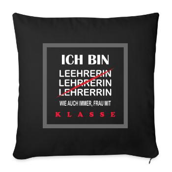 Lehrerin T-Shirt Frau mit Klasse, lustiger Spruch - Sofakissenbezug 45 x 45 cm - Schwarz - Vorne