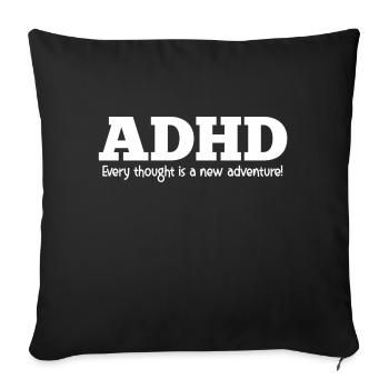 ADHD - Sofa pillowcase 17,3'' x 17,3'' (45 x 45 cm) - black - Front