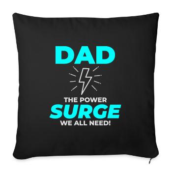 Electrician Dad: The Power Surge We Need - Sofa pillowcase 17,3'' x 17,3'' (45 x 45 cm) - black - Front