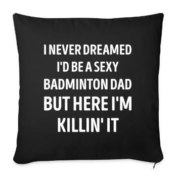 Badminton Dad Funny Dad Joke - Sofa pillowcase 17,3'' x 17,3'' (45 x 45 cm) - black - Front