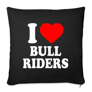 I love bull riders - Sofa pillowcase 17,3'' x 17,3'' (45 x 45 cm) - black - Front