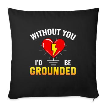 Elektriker Valentine: Ohne dich wäre ich geerdet - Sofakissenbezug 45 x 45 cm - Schwarz - Vorne