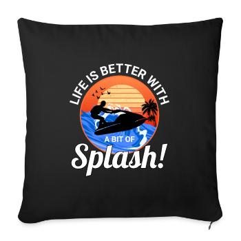 La vie est meilleure avec un peu de jet ski splash - Housse de coussin décorative 45 x 45 cm - noir - Devant