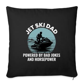 Jet Ski Dad – Powered by Bad Jokes & Horsepower - Sofa pillowcase 17,3'' x 17,3'' (45 x 45 cm) - black - Front