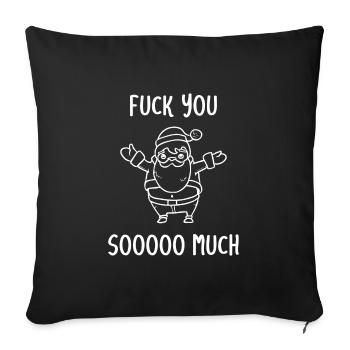 Naughty Santa Claus Fuck You So Much Gift - Sofa pillowcase 17,3'' x 17,3'' (45 x 45 cm) - black - Front