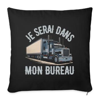 Je Serai Dans Mon Bureau Humour Chauffeur Routier - Housse de coussin décorative 45 x 45 cm - noir - Devant