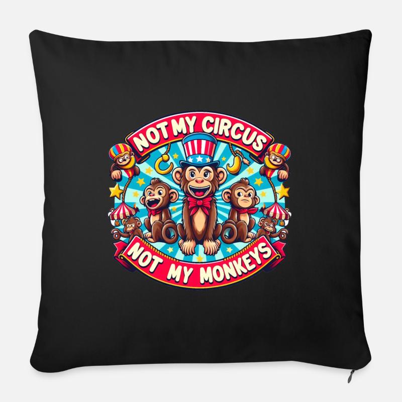 Not my circus - not my monkeys - Sofakissenbezug 45 x 45 cm - Schwarz