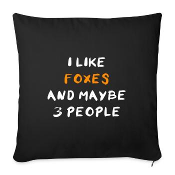 I Like Foxes And Maybe 3 People Fuchs - Sofa pillowcase 17,3'' x 17,3'' (45 x 45 cm) - black - Front