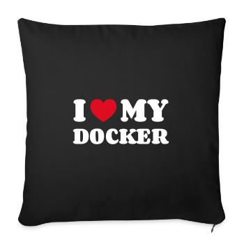 I Love My Docker - Sofakissenbezug 45 x 45 cm - Schwarz - Vorne