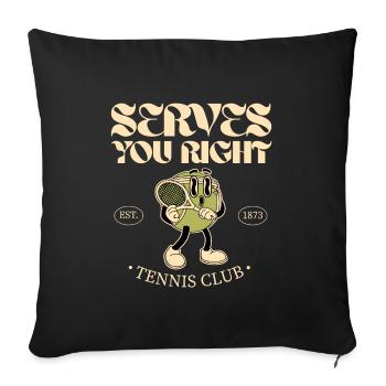 Serves You Right Tennis Club - Sofa pillowcase 17,3'' x 17,3'' (45 x 45 cm) - black - Front