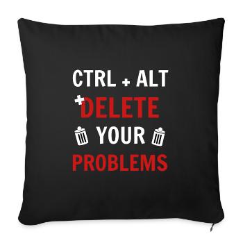 Ctrl + Alt + delete your problems programmierer - Sofakissenbezug 45 x 45 cm - Schwarz - Vorne