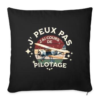 J'peux pas j'ai cours de pilotage - Housse de coussin décorative 45 x 45 cm - noir - Devant
