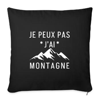 JE PEUX PAS J'AI MONTAGNE – T-shirt humour rando  - Housse de coussin décorative 45 x 45 cm - noir - Devant