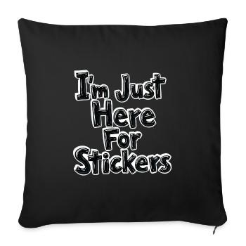 Je suis juste ici pour les autocollants - Housse de coussin décorative 45 x 45 cm - noir - Devant