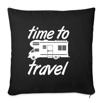 Motorhome,Camping,Fun Shirt,Time to travel (25) - Sofa pillowcase 17,3'' x 17,3'' (45 x 45 cm) - black - Front