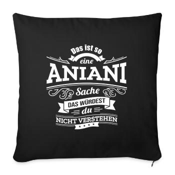 ANIANI, DER KATALYSATOR FÜR DEINEN ERFOLG - Sofakissenbezug 45 x 45 cm - Schwarz - Vorne