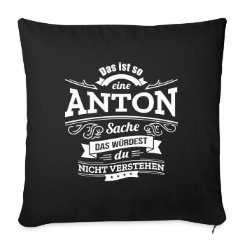 ANTON, DER KATALYSATOR FÜR DEINEN ERFOLG - Sofakissenbezug 45 x 45 cm - Schwarz - Vorne