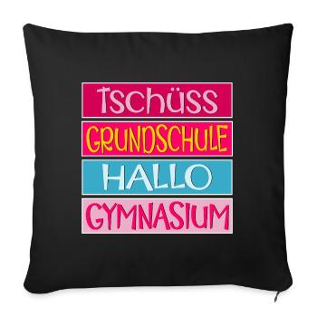 TSCHÜSS GRUNDSCHULE HALLO GYMNASIUM SCHULWECHSEL - Sofakissenbezug 45 x 45 cm - Schwarz - Vorne