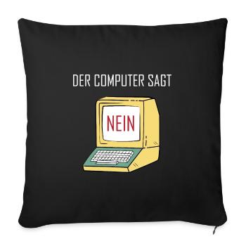 Retro Funny Computer Sagt Nein - Geeky Tech Nerd - Sofa pillowcase 17,3'' x 17,3'' (45 x 45 cm) - black - Front