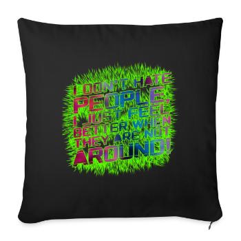 I don't hate people - Sofa pillowcase 17,3'' x 17,3'' (45 x 45 cm) - black - Front