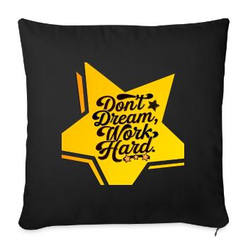 dont dream, work hard - Sofakissenbezug 45 x 45 cm - Schwarz - Vorne