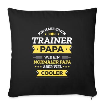 COOLER TRAINER PAPA VATERTAG GEBURTSTAG - Sofakissenbezug 45 x 45 cm - Schwarz - Vorne