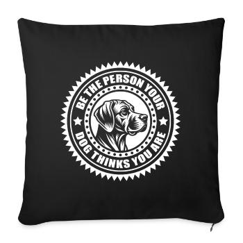 Rhodesian Ridgeback - Be the person your dog... - Sofakissenbezug 45 x 45 cm - Schwarz - Vorne