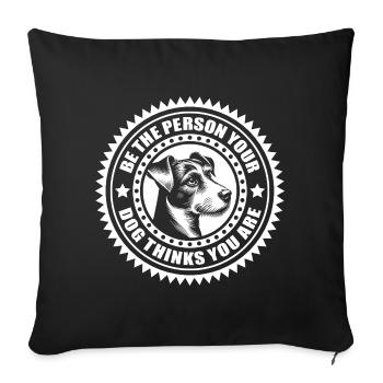 Jack Russell - Soyez la personne que votre chien pense... - Housse de coussin décorative 45 x 45 cm - noir - Devant