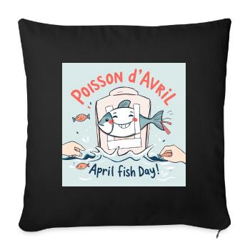 Poisson d'Avril - April Fish Day! - Sofa pillowcase 17,3'' x 17,3'' (45 x 45 cm) - black - Front