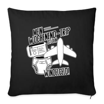 Mein Wochenendtrip ist dein Windelgeld – DINK Life - Sofakissenbezug 45 x 45 cm - Schwarz - Vorne